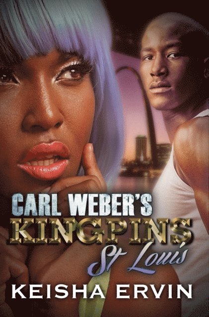 Keisha Ervin - Carl Weber's Kingpins: St. Louis, E-bok