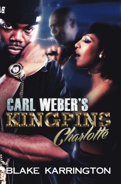 Blake Karrington - Carl Weber's Kingpins: Charlotte, E-bok