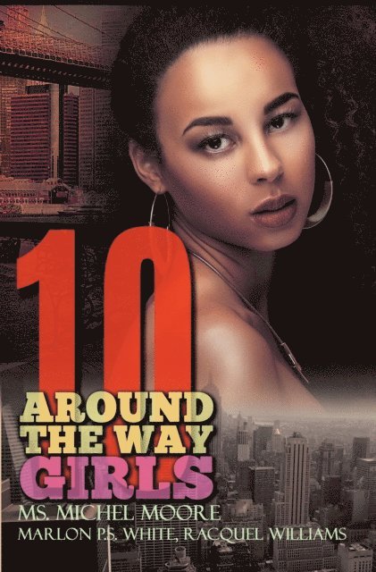Racquel Williams, Marlon P.S. White, Ms. Michel Moore - Around the Way Girls 10, E-bok