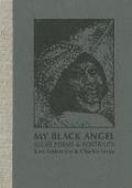 My Black Angel, Blues Poems and Portraits: Limited Edition