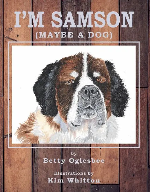 Betty Oglesbee - I'm Samson (maybe a Dog), Inbunden. Tillgänglighet: Tillfälligt slut