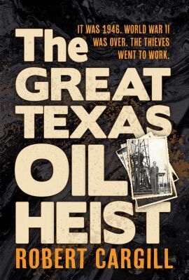 Robert Cargill - Great Texas Oil Heist, Häftad. Tillgänglighet: Lägg i varukorg