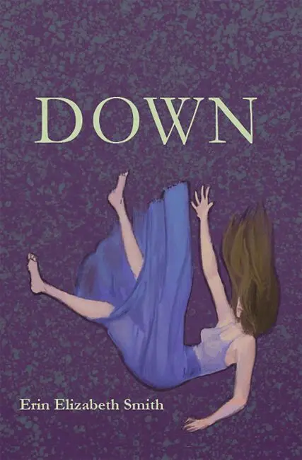 Erin Elizabeth Smith - Down, Häftad. Tillgänglighet: Lägg i varukorg