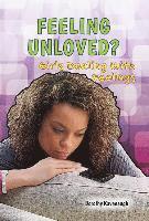 Dorothy Kavanaugh - Feeling Unloved?: Girls Dealing with Feelings, Inbunden. Tillgänglighet: Tillfälligt slut
