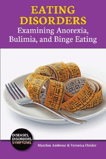 Veronica Deisler, Marylou Ambrose - Eating Disorders, E-bok