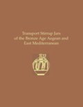 Transport Stirrup Jars of the Bronze Age Aegean and East Mediterranean