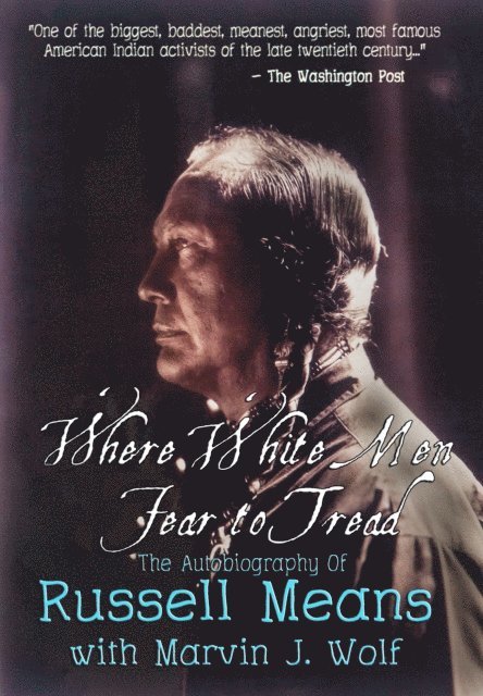Marvin J. Wolf, Russell Means - Where White Men Fear to Tread: The Autobiography of Russell Means, E-bok