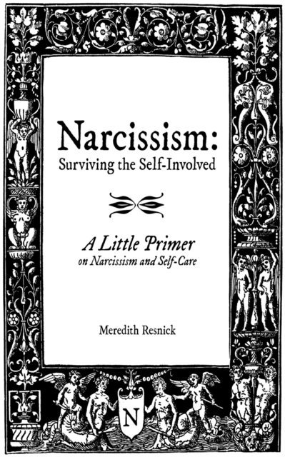 Meredith Resnick - Narcissism: Surviving the Self-Involved, E-bok