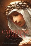 Catherine of Siena: Essays on Her Life and Thought