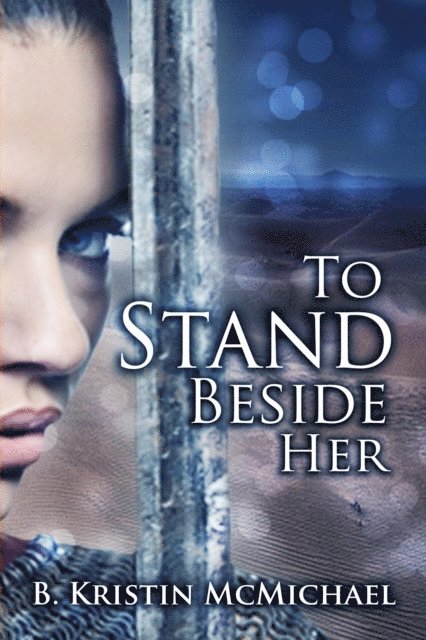 B. Kristin McMichael - To Stand Beside Her, E-bok