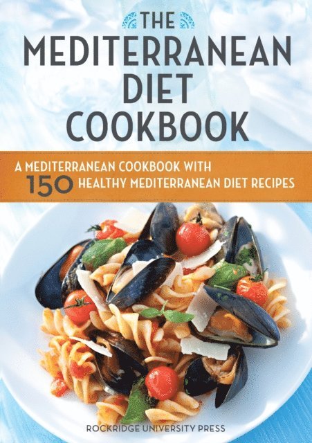 Rockridge Press - Mediterranean Diet Cookbook, E-bok