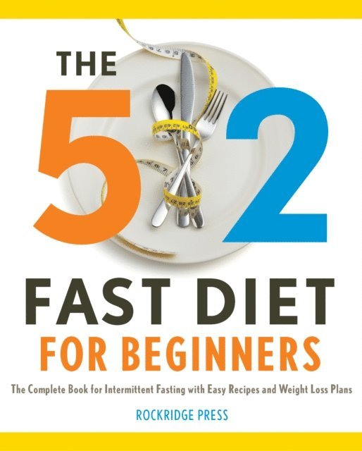 Rockridge Press - 5:2 Fast Diet for Beginners, E-bok