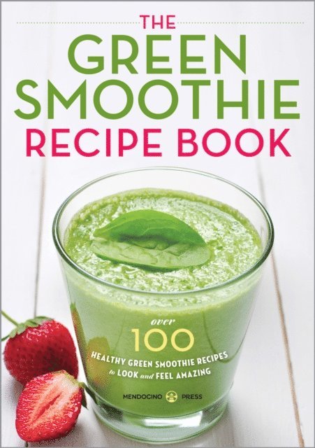 Mendocino Press - Green Smoothie Recipe Book, E-bok. Tillgänglighet: Lägg i varukorg