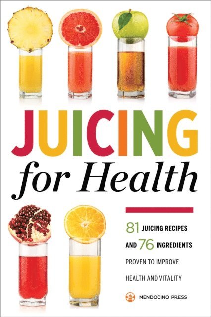 Mendocino Press - Juicing for Health, E-bok. Tillgänglighet: Lägg i varukorg