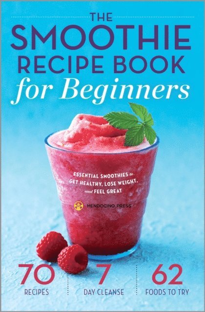 Mendocino Press - Smoothie Recipe Book for Beginners, E-bok. Tillgänglighet: Lägg i varukorg