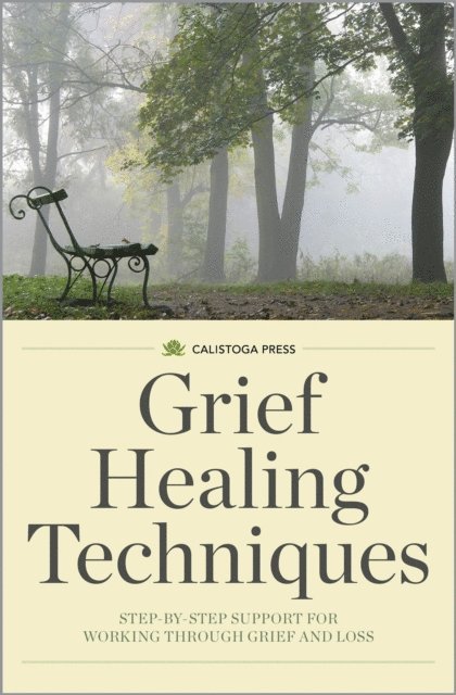 Calistoga Press - Grief Healing Techniques, E-bok. Tillgänglighet: Lägg i varukorg