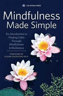 Calistoga Press - Mindfulness Made Simple, Häftad. Tillgänglighet: Lägg i varukorg