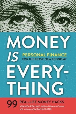 Amanda Reaume - Money Is Everything: Personal Finance for the Brave New Economy, Häftad