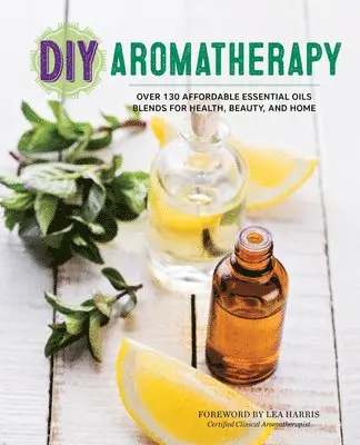 Rockridge Press - DIY Aromatherapy, Häftad. Tillgänglighet: Lägg i varukorg