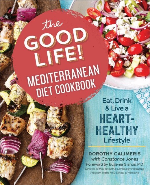 Constance Jones, Dorothy Calimeris - Good Life! Mediterranean Diet Cookbook, E-bok