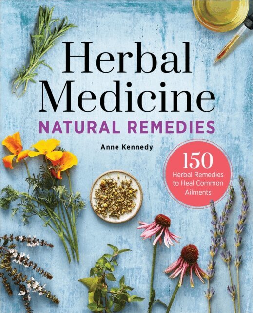 Anne Kennedy - Herbal Medicine Natural Remedies, E-bok