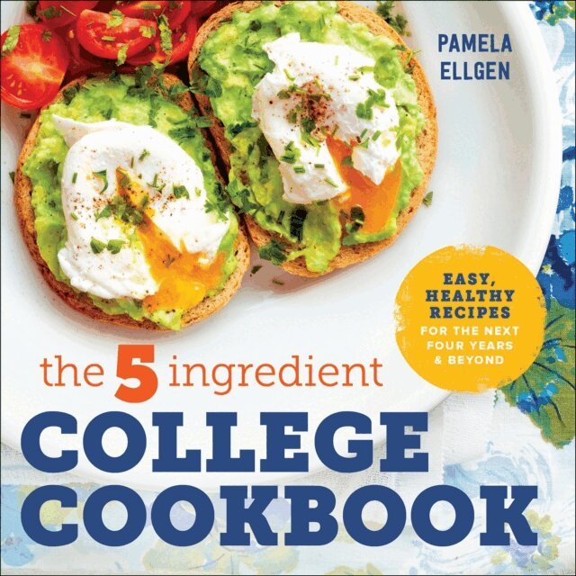 Pamela Ellgen - 5-Ingredient College Cookbook, E-bok