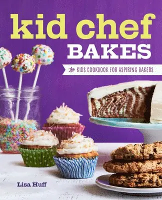 Lisa Huff - Kid Chef Bakes: The Kids Cookbook for Aspiring Bakers, Häftad. Tillgänglighet: Lägg i varukorg