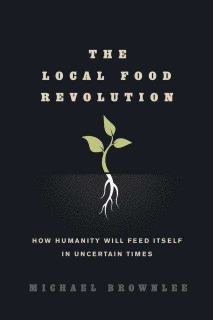 Michael Brownlee - Local Food Revolution, E-bok