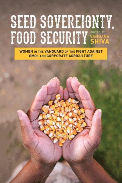 Vandana Shiva - Seed Sovereignty, Food Security, E-bok
