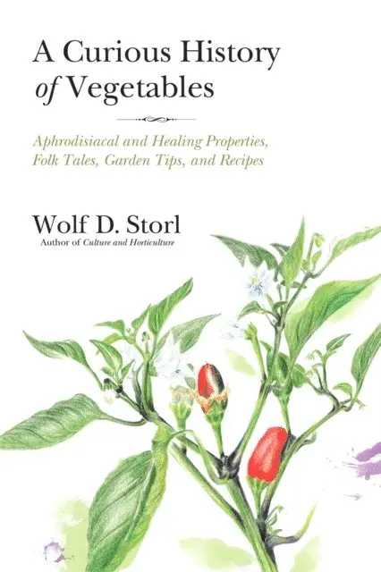 Wolf D. Storl - Curious History of Vegetables, E-bok. Tillgänglighet: Lägg i varukorg