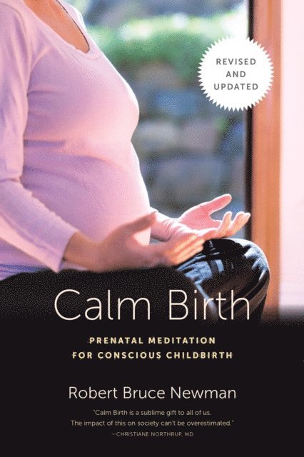 Robert Bruce Newman - Calm Birth, Revised, E-bok