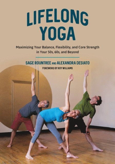 Roy Williams, Alexandra DeSiato - Lifelong Yoga, E-bok