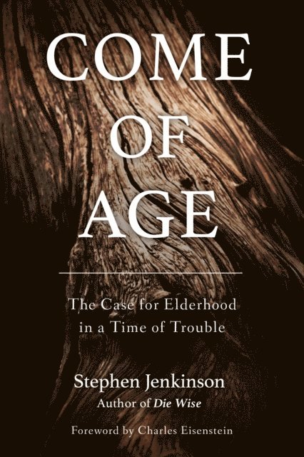 Stephen Jenkinson - Come of Age, E-bok