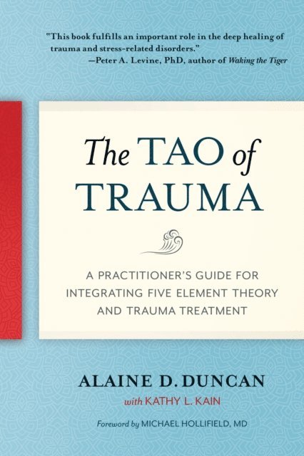 Kathy L. Kain, Alaine D. Duncan - Tao of Trauma, E-bok