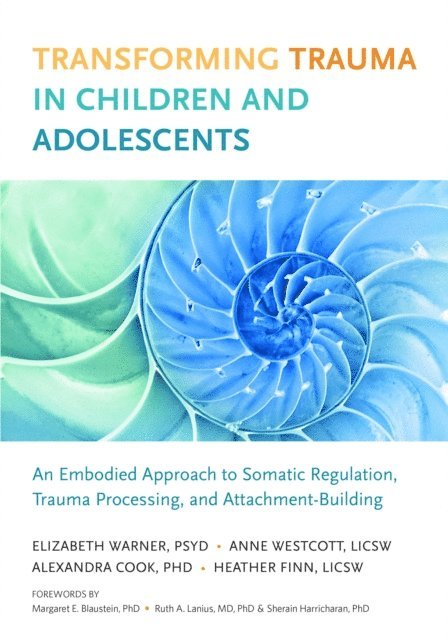 Alexandra Cook, Anne Westcott, Heather Finn, Elizabeth Warner - Transforming Trauma in Children and Adolescents, E-bok
