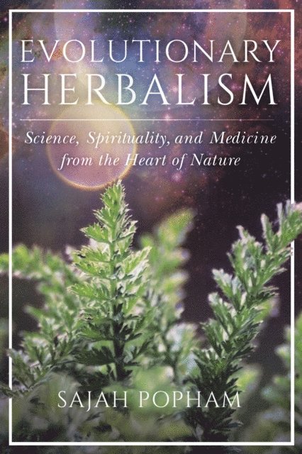 Sajah Popham - Evolutionary Herbalism, E-bok