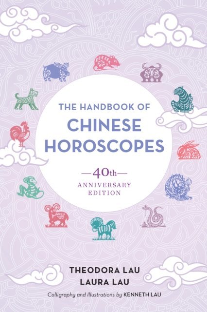 Laura Lau, Theodora Lau - Handbook of Chinese Horoscopes, E-bok