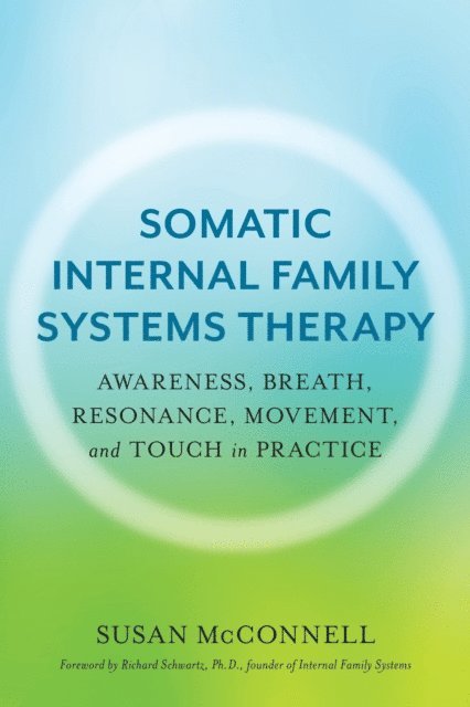 Susan McConnell - Somatic Internal Family Systems Therapy, E-bok