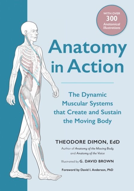 Jr. Theodore Dimon - Anatomy in Action, E-bok