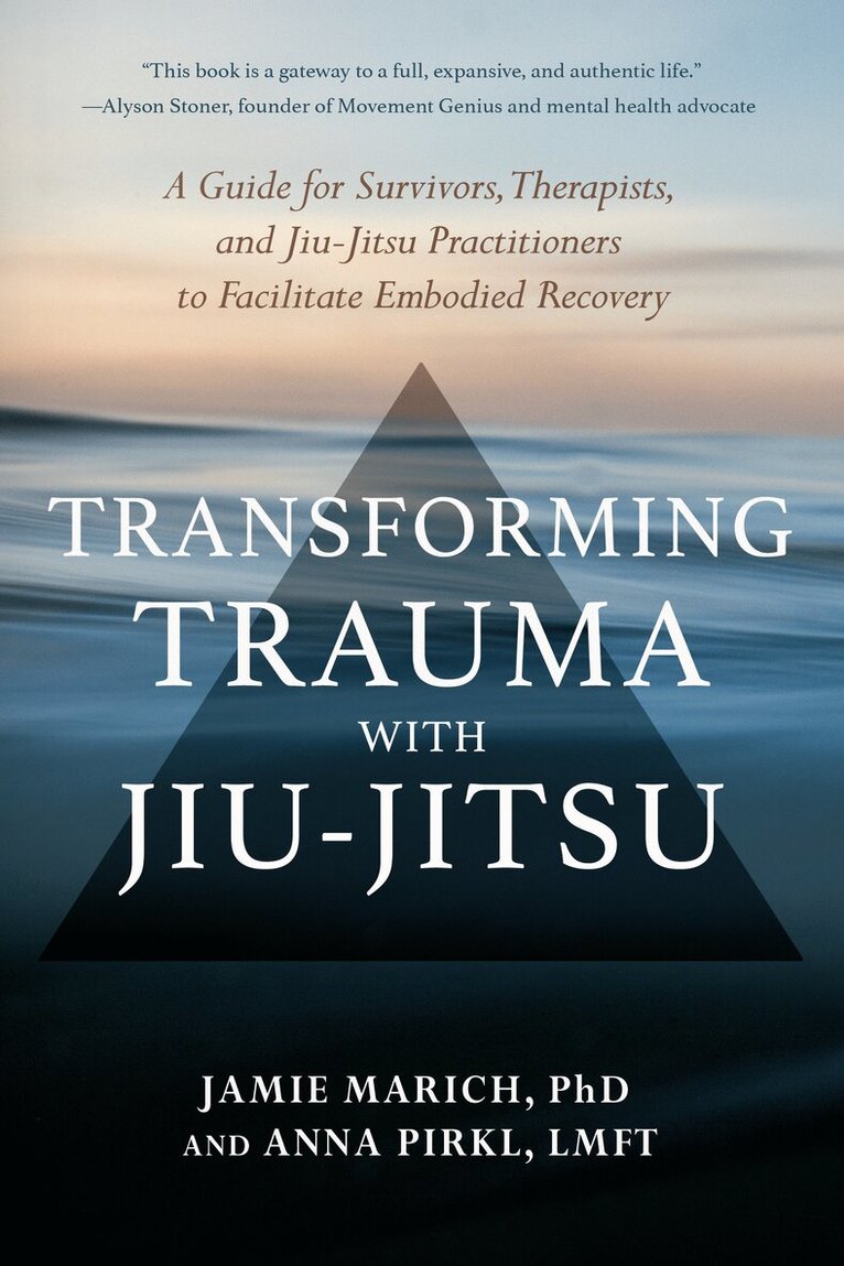 Jamie Marich, Anna Pirkl - Transforming Trauma with Jiu-Jitsu, Häftad. Tillgänglighet: Lägg i varukorg