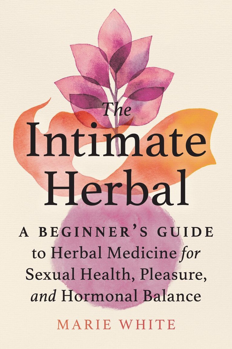 Marie White - Intimate Herbal, Häftad