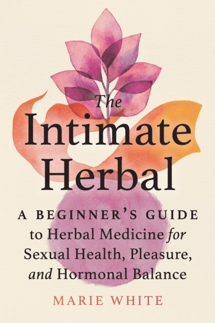 Marie White - Intimate Herbal, E-bok