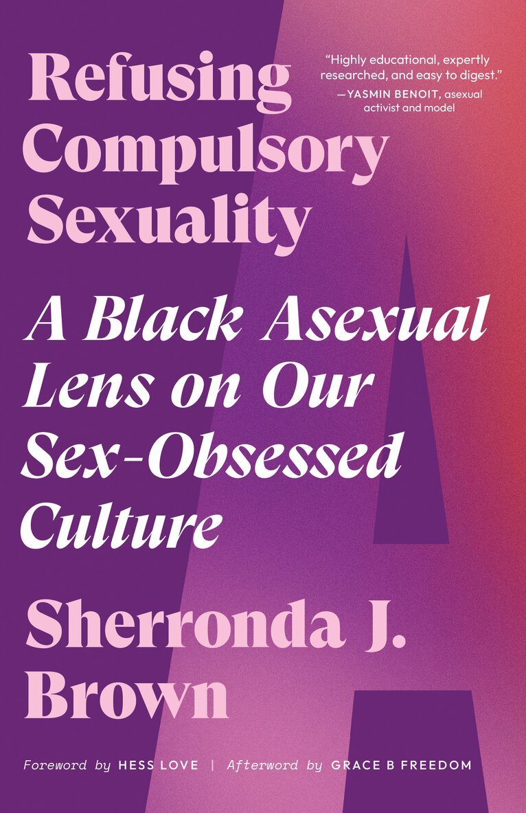 Sherronda J. Brown - Refusing Compulsory Sexuality, Häftad