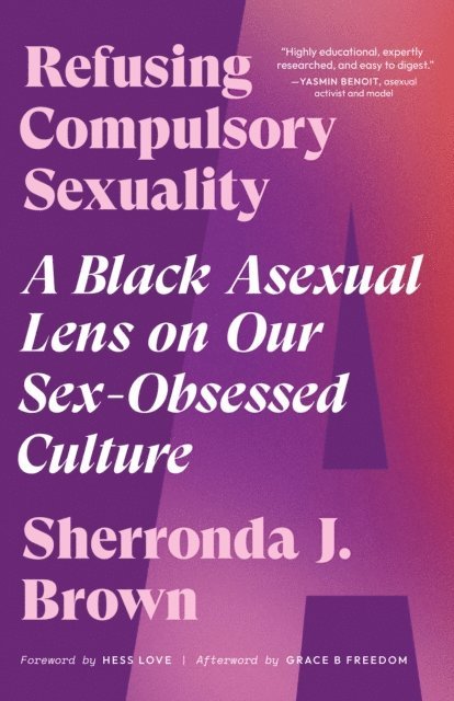 Sherronda J. Brown - Refusing Compulsory Sexuality, E-bok
