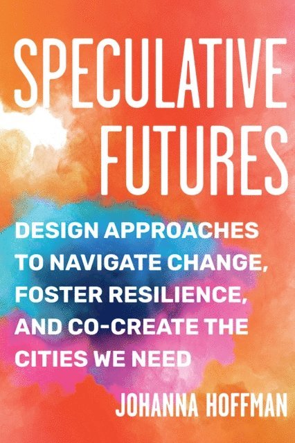 Johanna Hoffman - Speculative Futures, E-bok