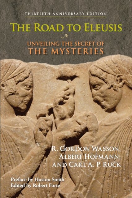 Carl A. P. Ruck, Albert Hofmann, R. Gordon Wasson - Road to Eleusis, E-bok