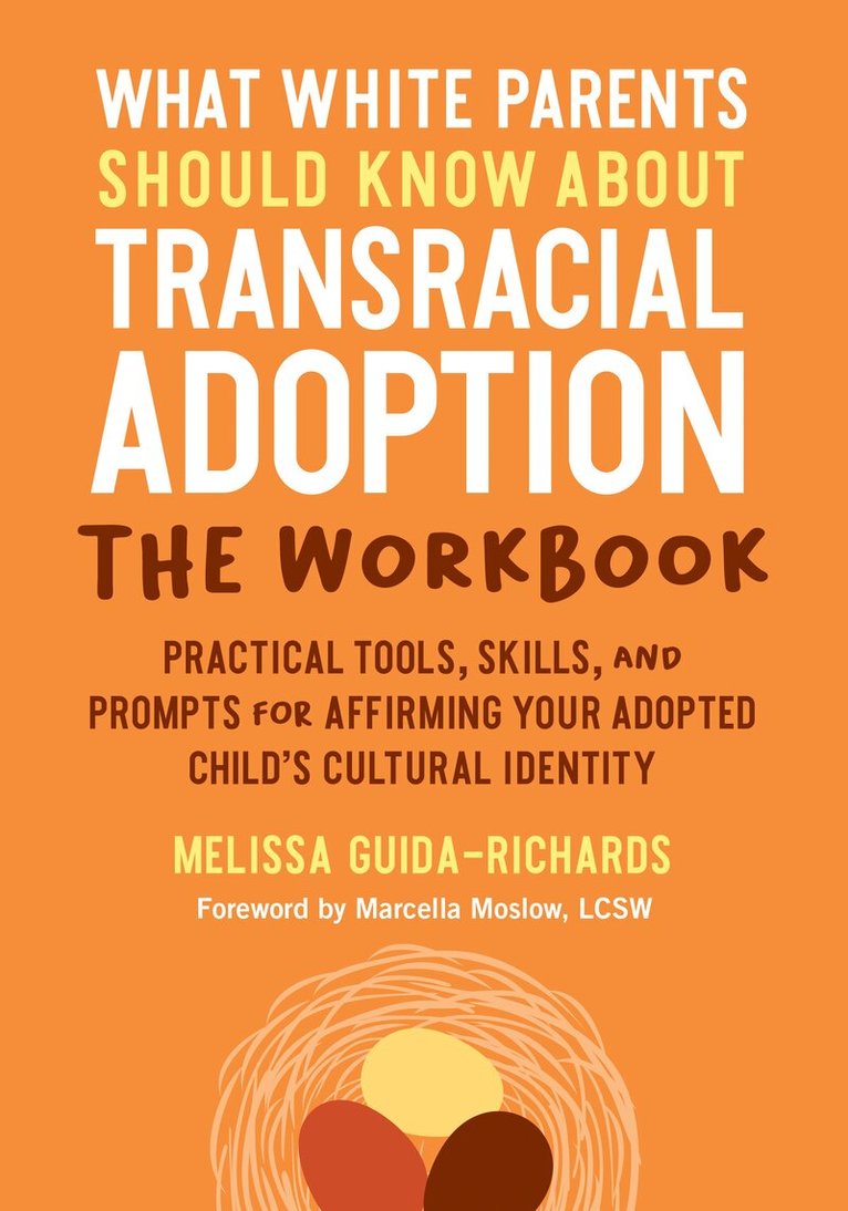 Melissa Guida-Richards - What White Parents Should Know about Transracial Adoption--The Workbook, Häftad