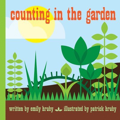 Emily Hruby, Patrick Hruby - Counting in the Garden, Inbunden