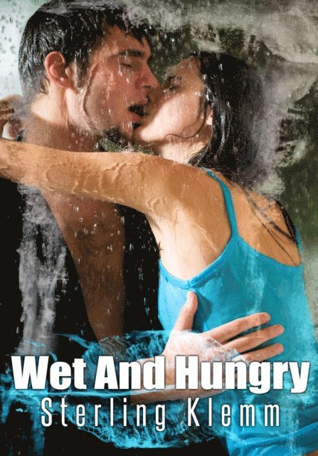 Sterling Klemm - Wet And Hungry, E-bok