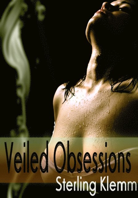 Sterling Klemm - Veiled Obsessions, E-bok